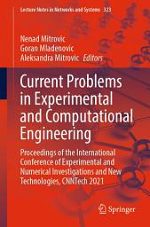 Icon image Current Problems in Experimental and Computational Engineering: Proceedings of the International Conference of Experimental and Numerical Investigations and New Technologies, CNNTech 2021