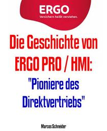 Icon image Die Geschichte von ERGO PRO / HMI: "Pioniere des Direktvertriebs"