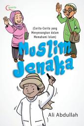 Icon image Muslim Jenaka: Cerita-cerita Menyenangkan dalam memahami