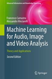 Icon image Machine Learning for Audio, Image and Video Analysis: Theory and Applications, Edition 2