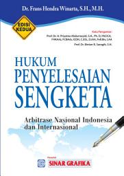 Icon image Hukum Penyelesaian Sengketa Arbitrase Nasional Indonesia dan Internasional: Edisi Kedua