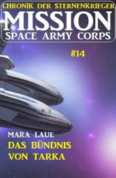 Icon image ​Mission Space Army Corps 14: Das Bündnis von Tarka: Chronik der Sternenkrieger