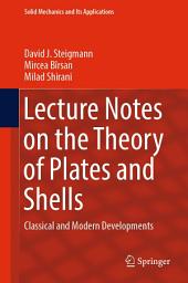 Icon image Lecture Notes on the Theory of Plates and Shells: Classical and Modern Developments