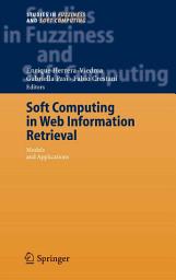 Icon image Soft Computing in Web Information Retrieval: Models and Applications