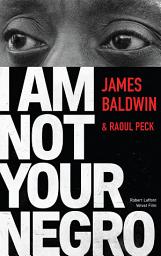 Icon image I Am Not Your Negro - Édition française