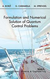 Icon image Formulation and Numerical Solution of Quantum Control Problems