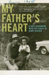 Icon image My Father's Heart: A Son's Reckoning with the Legacy of Heart Disease