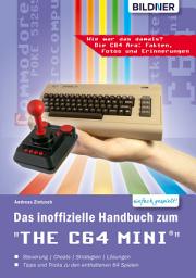 Icon image Das inoffizielle Handbuch zum THE 64 MINI: Tipps, Tricks sowie Kuriositäten aus der C64-Ära