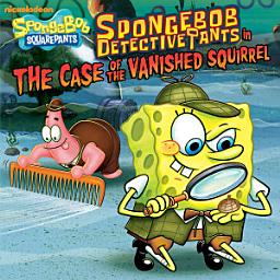 Icon image SpongeBob Detective Pants in the Case of the Vanished Squirrel (SpongeBob SquarePants)