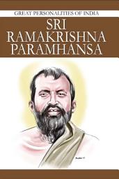 Icon image Sri Ramakrishna Paramhansa: Great Personalities Of India