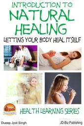 Icon image Introduction to Natural Healing - Letting your Body Heal Itself