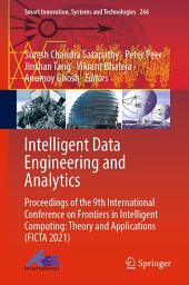 Icon image Intelligent Data Engineering and Analytics: Proceedings of the 9th International Conference on Frontiers in Intelligent Computing: Theory and Applications (FICTA 2021)