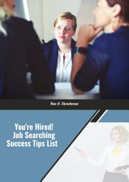 Icon image You’re Hired! Job Searching Success Tips List