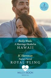 Icon image A Marriage Healed In Hawaii / Nurse's Secret Royal Fling: A Marriage Healed in Hawaii / Nurse's Secret Royal Fling (Mills & Boon Medical)