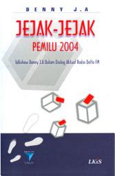 Icon image Jejak-Jejak Pemilu 2004: Talkshow Denny J.A Dalam Dialog Aktual Radio Delta FM