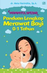 Icon image Mommyclopedia: Panduan Lengkap Merawat Bayi ( 0-1 Tahun )