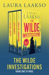 Icon image The Wilde Investigations Books One to Three: Fallible Justice, Echo Murder, and Roots of Corruption