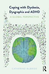 Icon image Coping with Dyslexia, Dysgraphia and ADHD: A Global Perspective