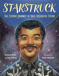 Icon image Starstruck: The Cosmic Journey of Neil deGrasse Tyson