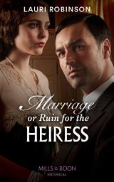 Icon image Marriage Or Ruin For The Heiress (The Osterlund Saga, Book 1) (Mills & Boon Historical)