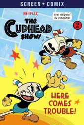 Icon image Here Comes Trouble! (The Cuphead Show!)