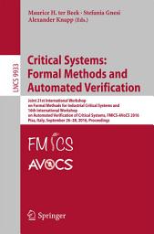 Icon image Critical Systems: Formal Methods and Automated Verification: Joint 21st International Workshop on Formal Methods for Industrial Critical Systems and 16th International Workshop on Automated Verification of Critical Systems, FMICS-AVoCS 2016, Pisa, Italy, September 26-28, 2016, Proceedings