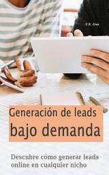 Icon image Generación de leads bajo demanda: Descubre cómo generar leads online en cualquier nicho