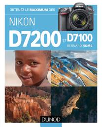 Icon image Obtenez le maximum des Nikon D7200 et D7100: Édition 2