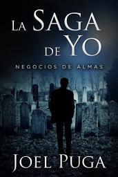 Icon image La Saga de Yo - Negocios de Almas