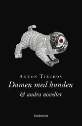 Icon image Damen med hunden och andra noveller