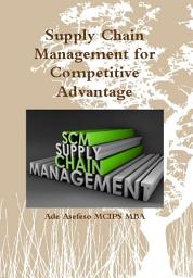 Icon image Supply Chain Management for Competitive Advantage