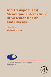 Icon image Ion Transport and Membrane Interactions in Vascular Health and Disease