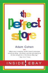 Icon image The Perfect Store: Inside eBay