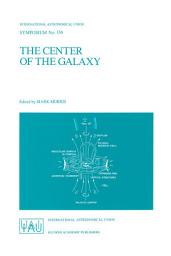 Icon image The Center of the Galaxy: Proceedings of the 136th Symposium of the International Astronomical Union, Held in Los Angeles, U.S.A., July 25–29, 1988