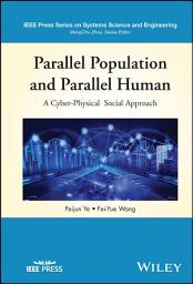 Icon image Parallel Population and Parallel Human: A Cyber-Physical Social Approach