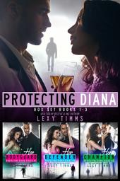 Icon image Protecting Diana Box Set Books #1-3