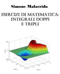 Icon image Esercizi di matematica: integrali doppi e tripli