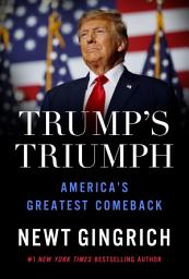 Icon image Trump’s Triumph: America's Greatest Comeback