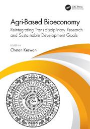 Icon image Agri-Based Bioeconomy: Reintegrating Trans-disciplinary Research and Sustainable Development Goals