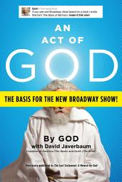 Icon image An Act of God: Previously Published as The Last Testament: A Memoir by God