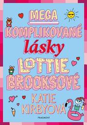 Icon image Mega komplikované lásky Lottie Brooksové: Svazek 3