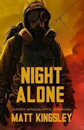 Icon image Night Alone: A Post-Apocalyptic EMP Survival Thriller