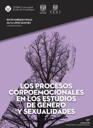 Icon image Los procesos corpoemocionales en los estudios de género y sexualidades (Colección Emociones e Interdisciplina)