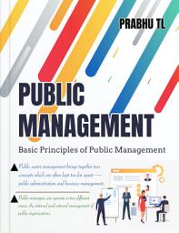 Icon image PUBLIC MANAGEMENT: Basic Principles of Public Management