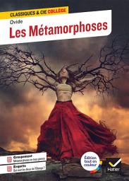 Icon image Les Métamorphoses: avec un groupement thématique « La métamorphose dans la littérature et dans les arts »