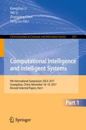 Icon image Computational Intelligence and Intelligent Systems: 9th International Symposium, ISICA 2017, Guangzhou, China, November 18–19, 2017, Revised Selected Papers, Part I