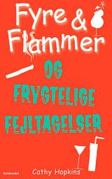 Icon image Fyre & Flammer 6 - Fyre & Flammer og frygtelige fejltagelser