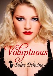 Icon image Voluptuous: The Complete Series: A BBW Romance