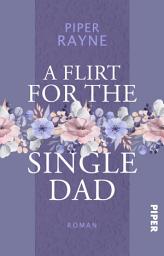 Icon image A Flirt for the Single Dad: Roman