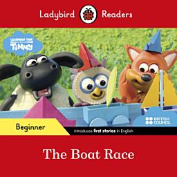 Icon image Ladybird Readers Beginner Level - Timmy Time - The Boat Race (ELT Graded Reader)